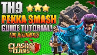 NEW TH9 PEKKA SMASH GUIDE TUTORIAL FOR BEGINNER'S | NEW TH9 BEST STRATEGY FOR FARMING & WAR ATTACK