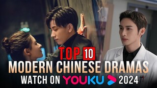 Top 10 Modern Chinese Dramas on YOUKU 2024 eng sub