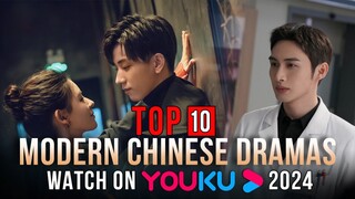 Top 10 Modern Chinese Dramas on YOUKU 2024 eng sub