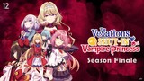 The Vexations of a Shut-In Vampire Princess Episode 12 |Season Finale] (Link in the Description)