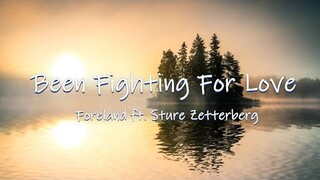 Been Fighting For Love - Foreland ft. Sture Zetterberg | Lyrics / Lyric Video