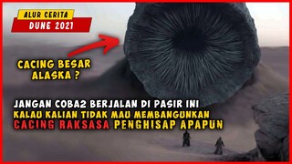 Lebih Ganas Dari Cacing Besar Alaska Bisa Menghisap Apapun Yang Ada Didepannya | ALUR CERITA DUNE