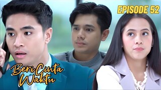 Beri Cinta Waktu Episode 52