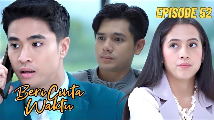 Beri Cinta Waktu Episode 52