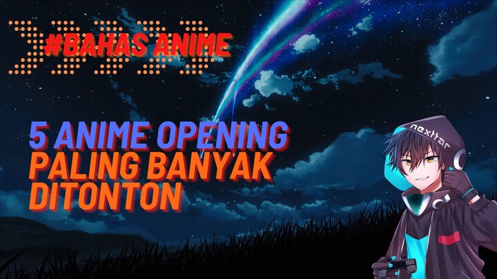 5 Opening Anime Paling Banyak Ditonton