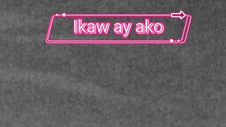 Ikaw ay ako by Sam mangubat w/lyrics