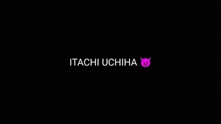 ITACHI UCHIHA 😈