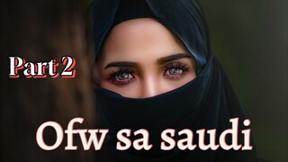 Ofw sa saudi part 2