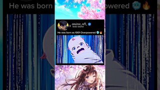 he was born as 1001 Overpowered #anime #animeedit #animelover  #amiactuallythestrongest #isekai