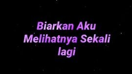biarka aku melihatnya sekali lagi