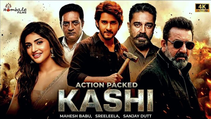 Kashi Full Movie 2026 Mahesh Babu, Sreeleela, Sanjay Dutt New South Hindi Dubbed Full Movie 2026