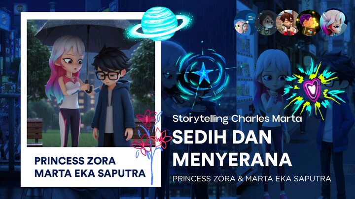Princess Zora & Marta Eka Saputra: Sedih dan Menyerana | Storytelling Charles Marta