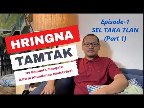 HRINGNA TAMTAK | Episode 1 | Sel Taka Tlan (Running with Endurance) | Part 1