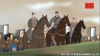 15 Đại Việt kiêu hùng - Khởi nghĩa Dương Thanh năm 819