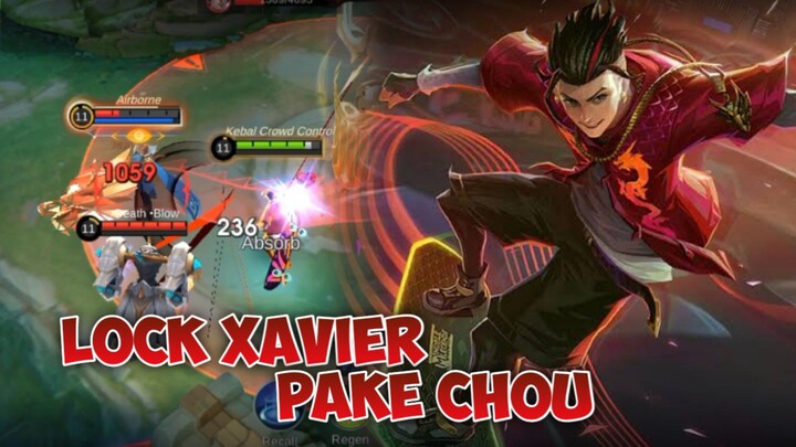 LOCK XAVIER PAKE CHOU!! - Mobile Legends