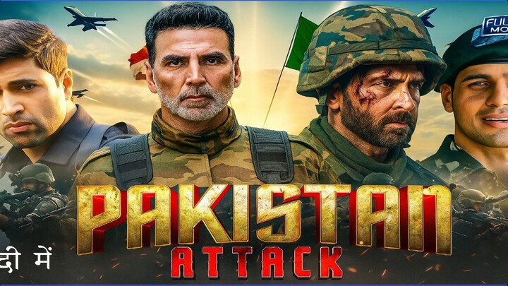 Pakistan Attack (2025) | Akshay Kumar, Hrithik Roshan Hindi Dubbed Action Movie | Full HD Movie
