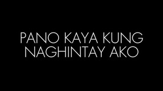 pano kaya kung naghintay ako