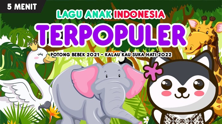 kompilasi lagu anak terpopuler | part 93 : potong bebek & kalau kau suka hati 2022