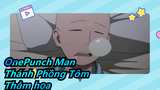 OnePunch Man-Thánh Phồng Tôm|Cập độ thảm họa cao nhất "Saitama"