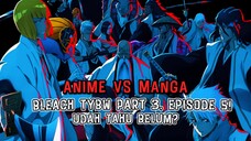 Hah, Kok Beda? Intip Perbedaan Mengejutkan Anime Bleach TYBW Part 3 Eps 5 Sama Manganya!