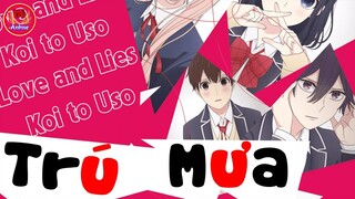 Trao nhau tình yêu mãnh liệt [AMV] Koi to Uso Love and Lies - Trú Mưa