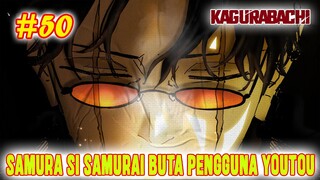 [CHAPTER 50] SAMURA SANG SAMURAI BUTA PENGGUNA KATANA SIHIR❗KUIL SENKUTSU DISERANG❗KAGURABACHI❗