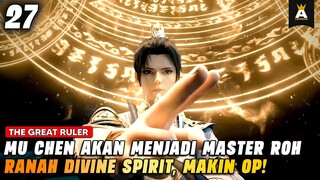 JURUS WARISAN BAPAK MU CHEN❗| THE GREAT RULER EPISODE 27
