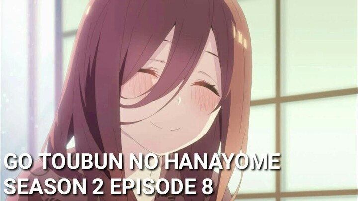 GoToubun no Hanayome Episode 8 Season 2 - Itsuki Nakano | GOTOUBUN NO HANAYOME