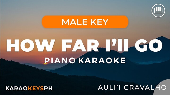 How Far I'll Go - Auli'i Cravalho (Male Key - Piano Karaoke)