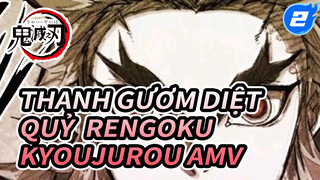 Thanh Gươm Diệt Quỷ
Rengoku Kyoujurou
AMV_2