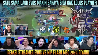 MAKIN BAHAYA! EVOS BISA GAK LOLOS PLAYOFF MSC! REAKSI STREAMER EVOS VS NIP FLASH