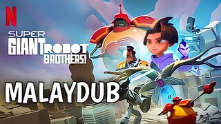 [S01.E07] Super Giant Robot Brothers (2022) | MALAYDUB