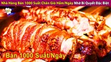 Nhà Hàng Bán 1000 Suất Chân Giò Hầm Mỗi Ngày Nhờ Bí Quyết Đặc Biệt | Review Con Người Và Cuộc Sống