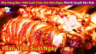 Nhà Hàng Bán 1000 Suất Chân Giò Hầm Mỗi Ngày Nhờ Bí Quyết Đặc Biệt | Review Con Người Và Cuộc Sống