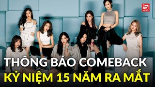 SNSD thông báo comeback đội hình đủ 8 thành viên, kỷ niệm 15 năm ra mắt