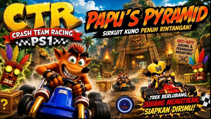 MENJELAJAH PIRAMIDA ! - CRASH TEAM RACING RACE 10