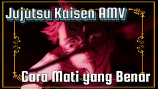 Menemukan Cara Mati yang Benar | Jujutsu Kaisen AMV
