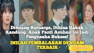 DRAMA CINA -  DULU DI BUANG SEKARANG DI MINTA KEMBALI || EPISODE 3