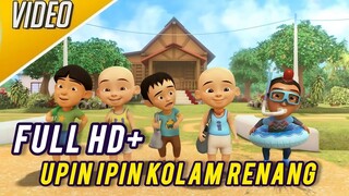 UPIN IPIN MUSIM KE -18 | KOLAM RENANG [FULL EPISODE]