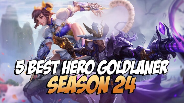 5 BEST HERO GOLD LANE DI SEASON 24 - Mobile Legends