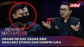 Orang Ini Gak Sadar Abis Ngacak2 Studio dan Hampir Luka | Menembus Mata Batin Eps 113 (4/4)