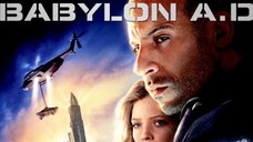 Babylon A.D. (2008) ภารกิจดุ กุมชะตาโลก [พากย์ไทย]