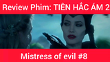 Review phim: Tiên Hắc Ám Mistress Of Evil phần 8