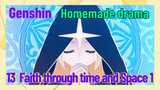 [Genshin Impact Homemade drama] 13 Faith through time and Space 1