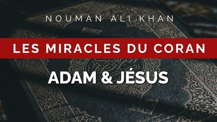Nouman Ali Khan - ADAM ET JÉSUS