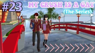 MY CRUSH IS A GAY (THE SERIES) || EPISODE #23 || LOVE SAKURA SCHOOL SIMULATOR