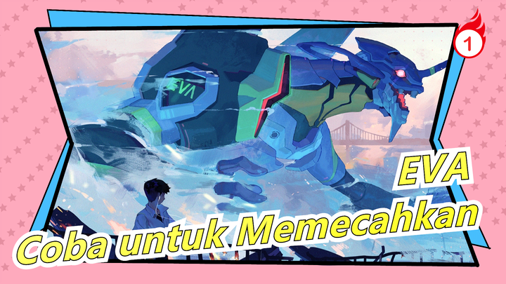 [EVA / Epik] MAD! Mencoba Memecahkan Untuk Pertama Kalinya!!!_1