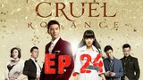 [Eng Sub] Cruel Romance - Episode 24
