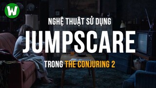 Nghệ Thuật Sử Dụng JUMPSCARE Trong The Conjuring 2 (Reup)