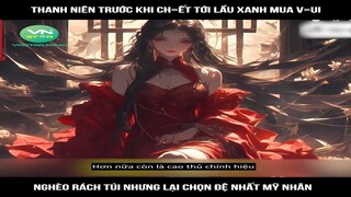 Review Truyện: Thanh niên trước khi ch=ết tới lầu xanh mua v=ui, nghèo rách túi nhưng lại chọn đệ